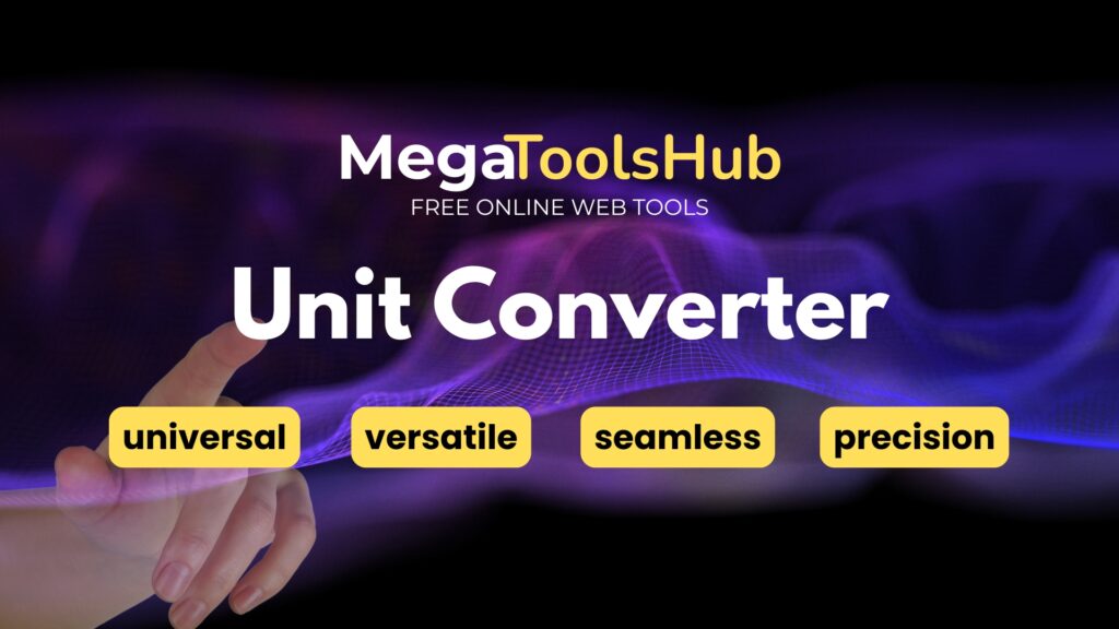 MegaToolsHub Unit Converter - Free, universal, versatile, seamless, and precise online unit conversion tool.